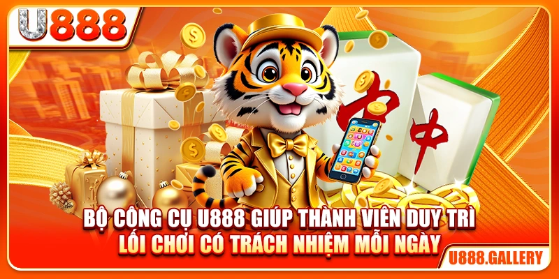 Bộ công cụ U888 giúp thành viên duy trì lối chơi có trách nhiệm mỗi ngày