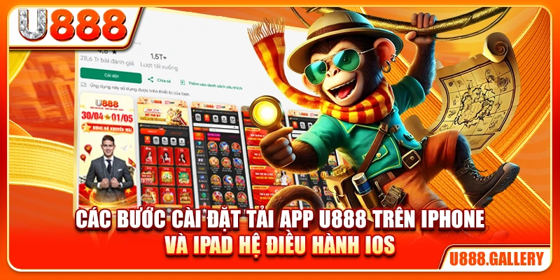 Các bước cài đặt tải app U888 trên iPhone và iPad hệ điều hành iOS