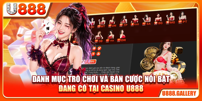 Danh mục trò chơi và bàn cược nổi bật đang có tại casino U888