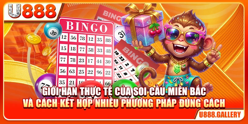 Giới hạn thực tế của soi cầu miền Bắc và cách kết hợp nhiều phương pháp đúng cách