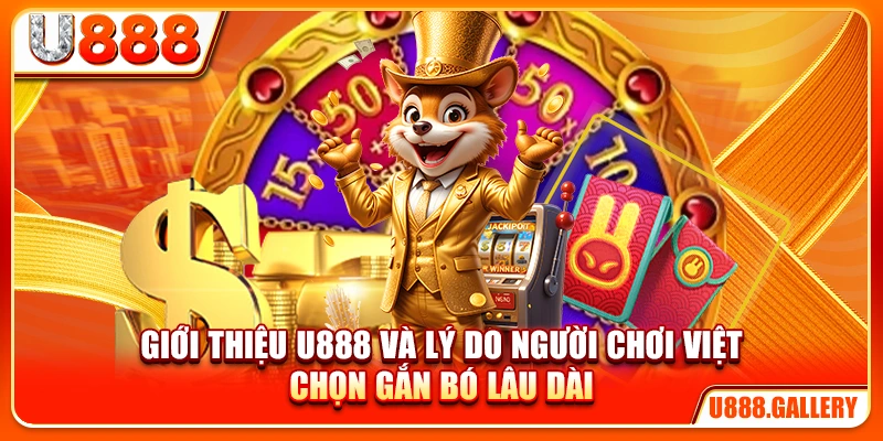 Giới thiệu U888 và lý do người chơi Việt chọn gắn bó lâu dài