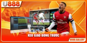 Kèo Giao Bóng Trước - 5 Tips Hay Giúp Bạn Thành Cao Thủ