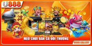 Mẹo Chơi Bắn Cá Đổi Thưởng - Cách Tối Ưu Đạn Và Săn Thưởng