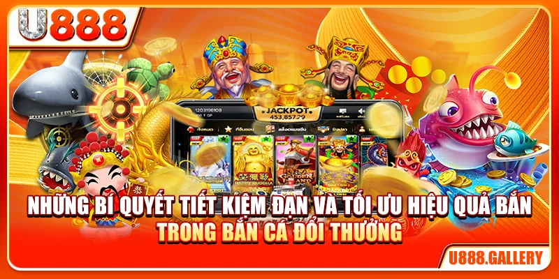 Những bí quyết tiết kiệm đạn và tối ưu hiệu quả bắn trong bắn cá đổi thưởng