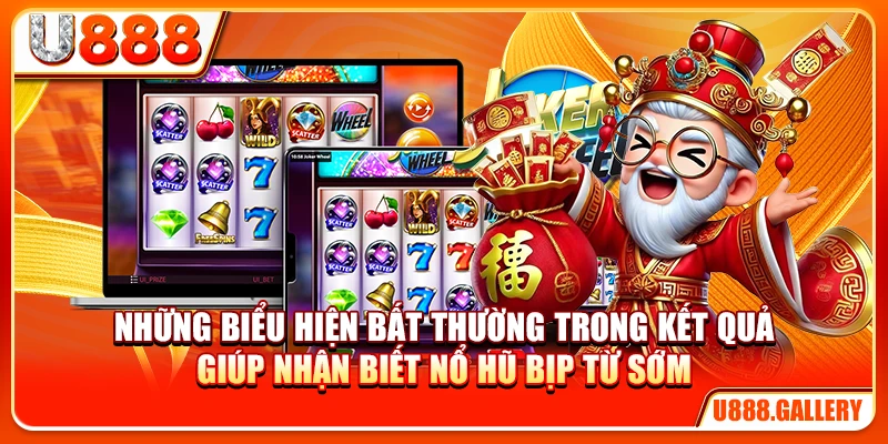 Biểu hiện bất thường trong kết quả giúp biết cách nhận biết nổ hũ bịp từ sớm