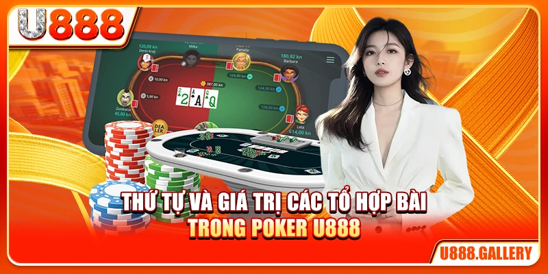 Thứ tự và giá trị các tổ hợp bài trong Poker U888