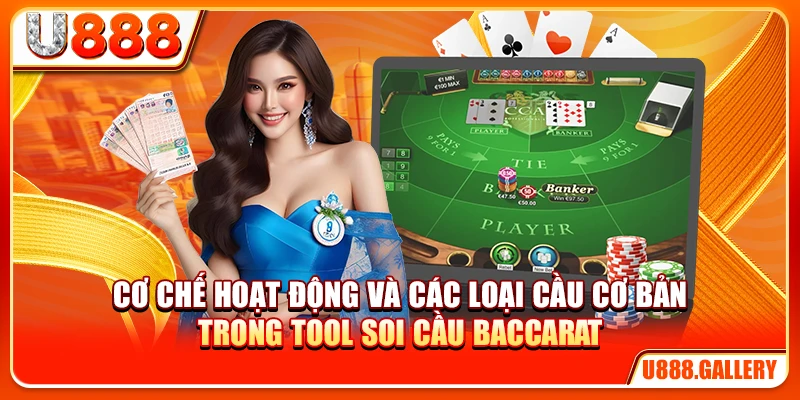 Cơ chế hoạt động và các loại cầu cơ bản trong tool soi cầu Baccarat