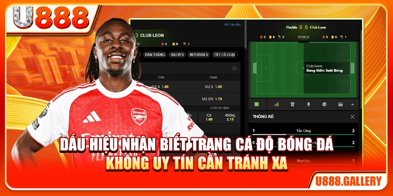 Dấu hiệu nhận biết trang cá độ bóng đá không uy tín cần tránh xa