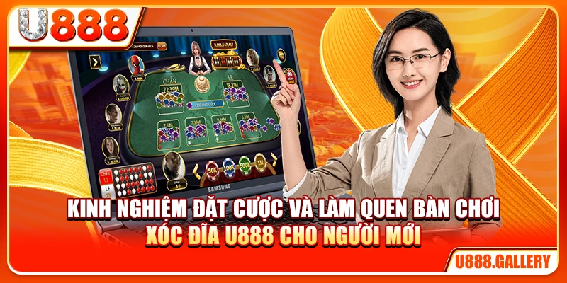 Kinh nghiệm đặt cược và làm quen bàn chơi xóc đĩa U888 cho người mới